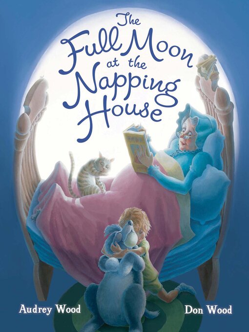 Title details for The Full Moon at the Napping House by Audrey Wood - Available